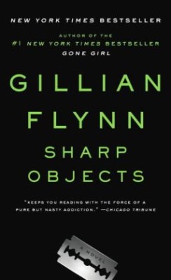 Book Review: Sharp Objects by Gillian Flynn